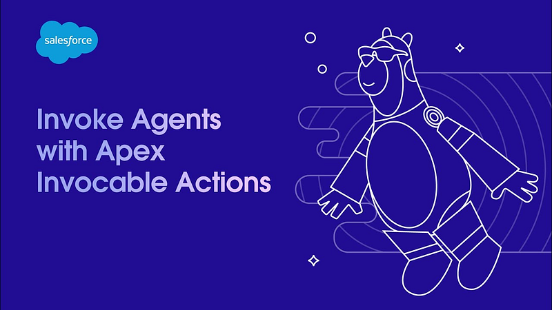 Extending Agentforce with Apex Invocable Actions